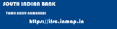 SOUTH INDIAN BANK  TAMIL NADU NAMAKKAL    ifsc code